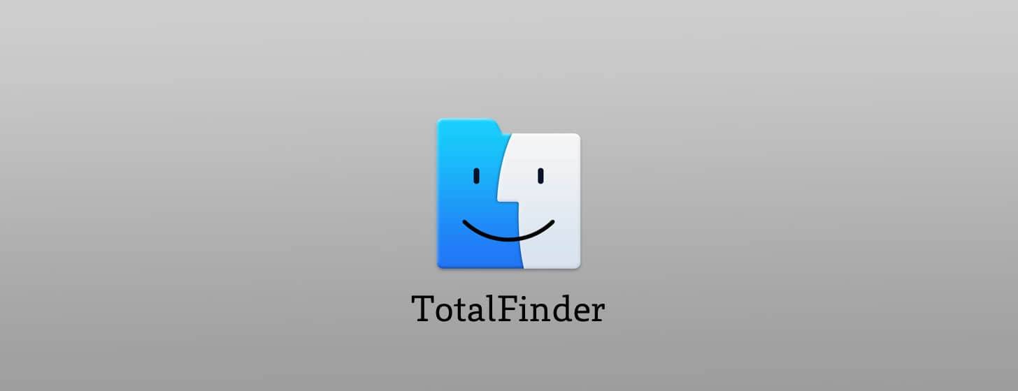 TotalFinder：不忘初心，让理想继续，支持最新版 macOS Mojave
