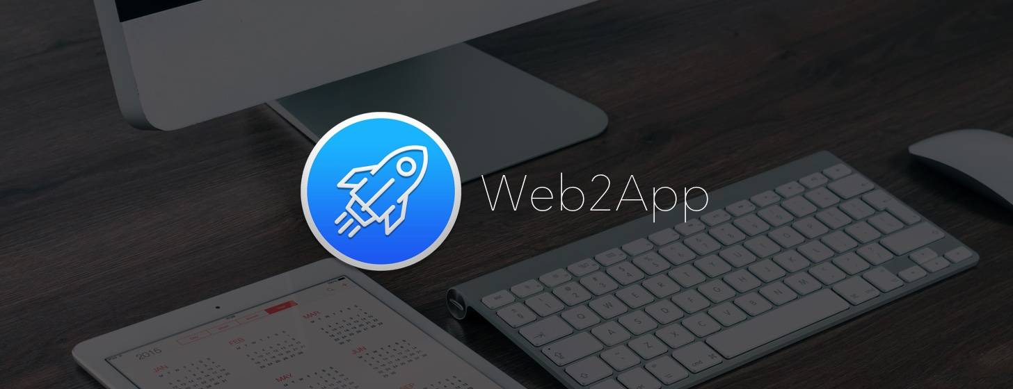 Web2App：瞬间将网站做成 Mac App