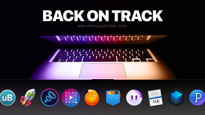 Back On Track：超豪华阵容精品 Mac 软件包来了！